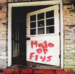Halo Of Flys : Death, Pain & Minds Insane